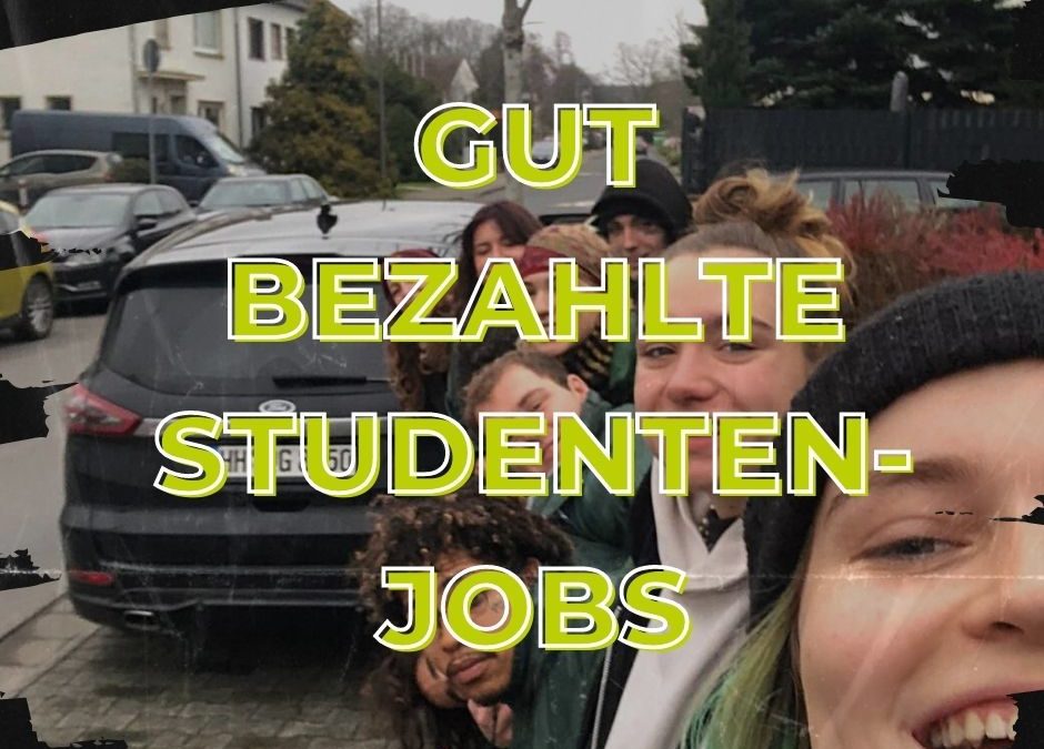 Gut bezahlte Studentenjobs
