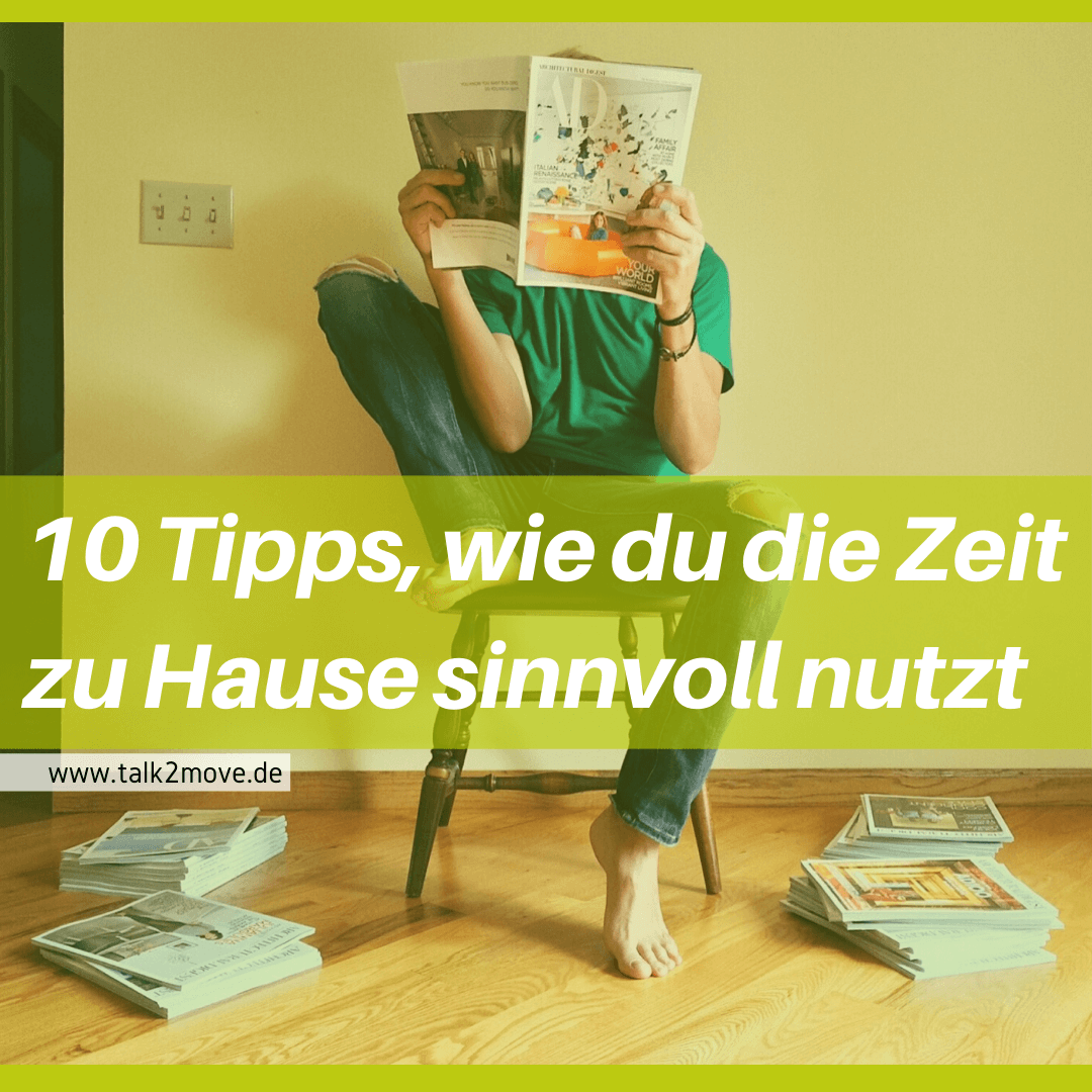 talk2move Blog - 10 Tipps wie du die Zeit zu Hause sinnvoll nutzt