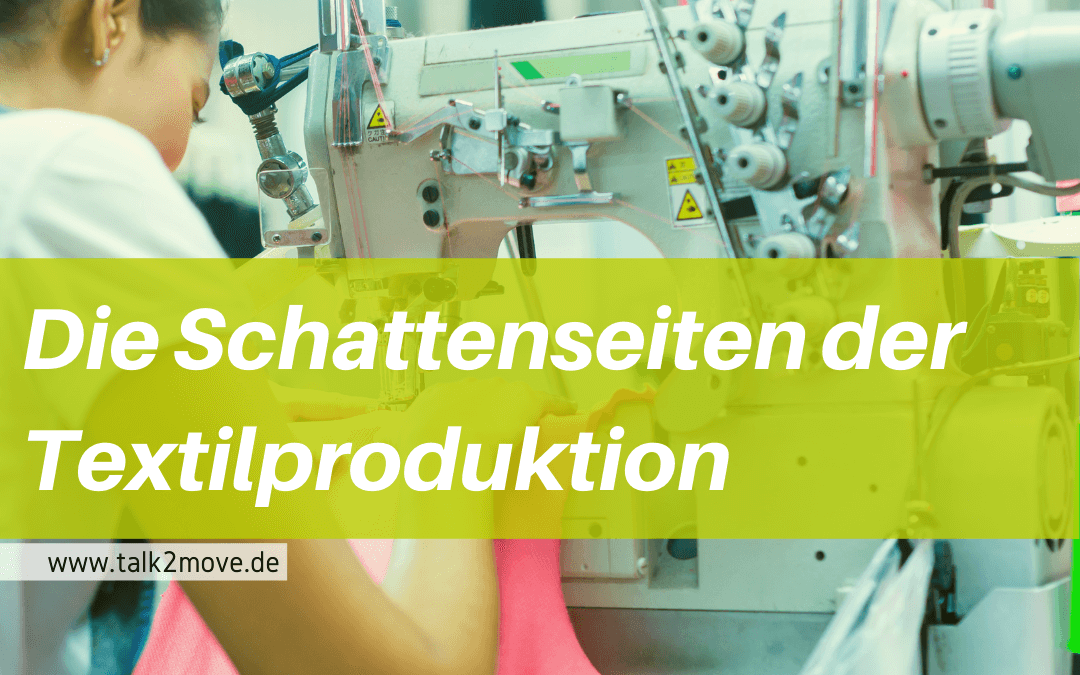 talk2move Blog - die Schattenseiten der Textilproduktion
