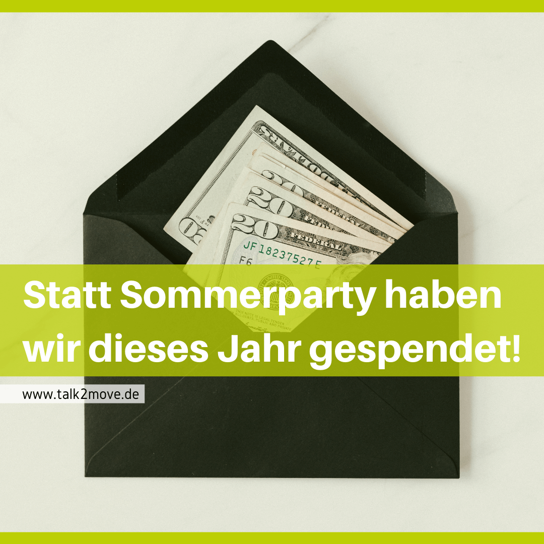 talk2move Blog - Statt Sommerparty haben wir 2020 gespendet - Spendenaktion