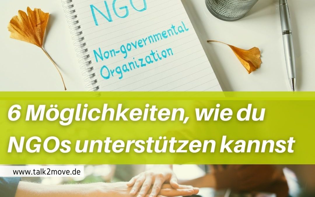 talk2move Blogbeitrag 6 Möglichkeiten, wie du NGOs unterstützen kannst