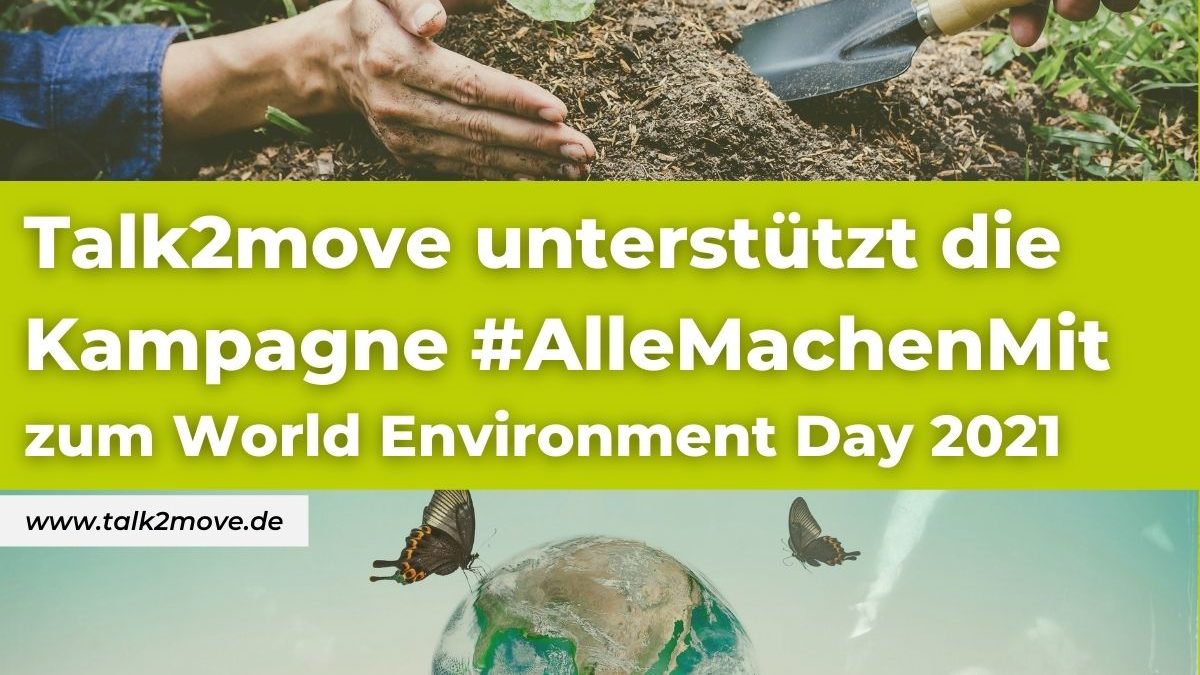 Talk2move unterstützt die Kampagne #AlleMachenMit zum World Environment Day 2021