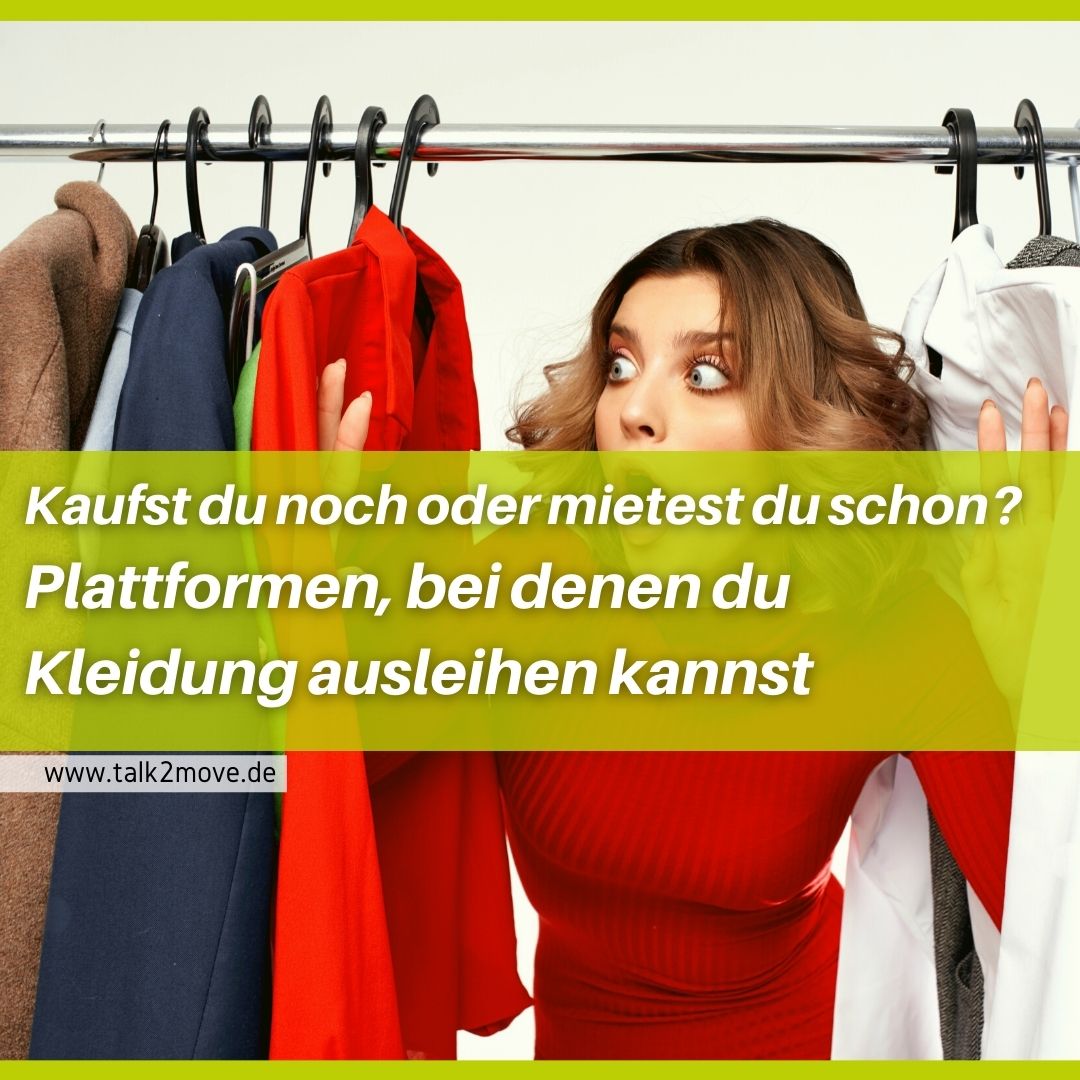 Kaufst du noch oder mietest du schon? Plattformen, bei denen du Kleidung ausleihen kannst