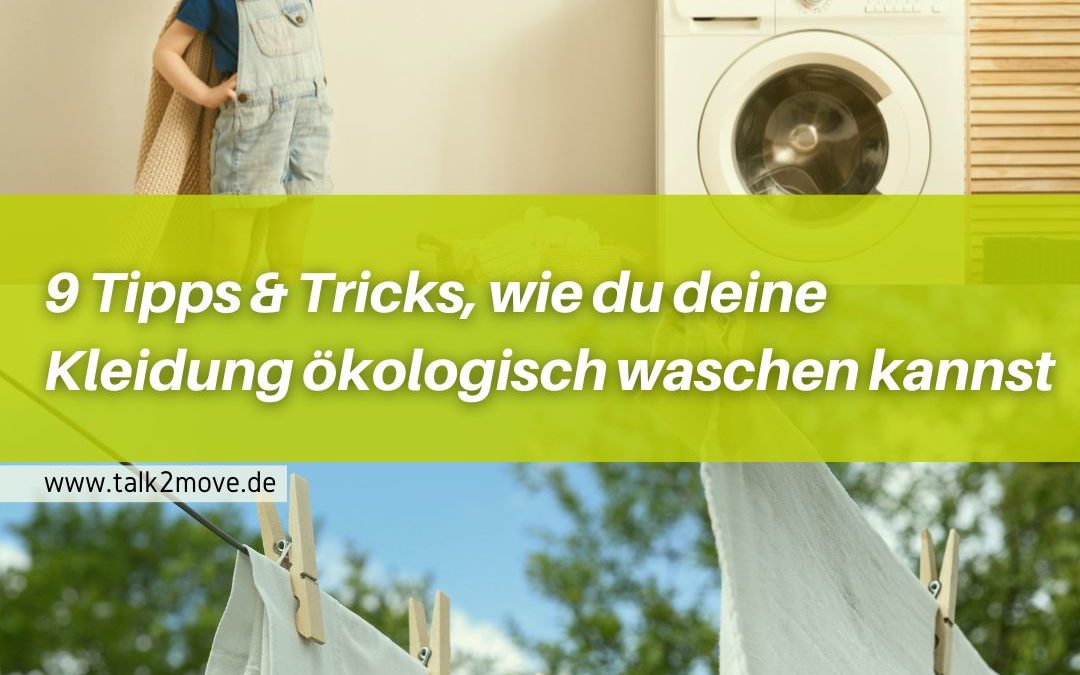 9 Tipps & Tricks, wie du deine Kleidung ökologisch waschen kannst