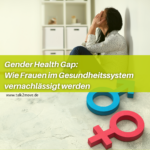 Gender-Health-Gap: Wie Frauen im Gesundheitssystem vernachlässigt werden